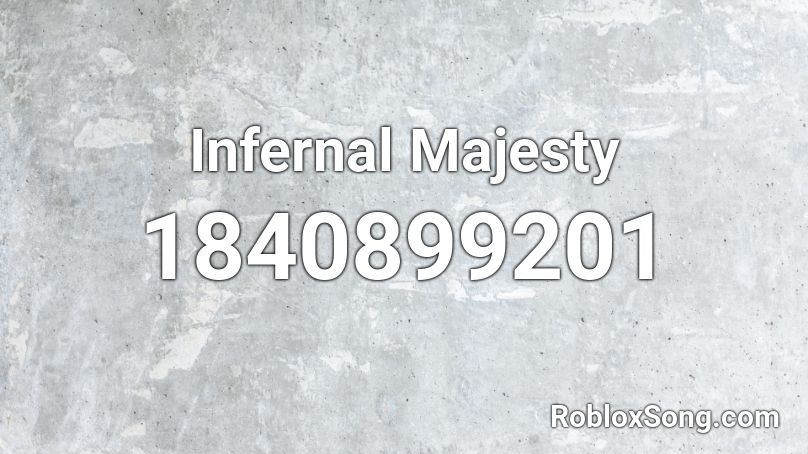 Infernal Majesty Roblox ID