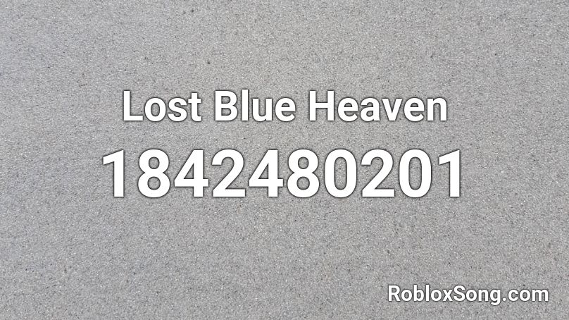 Lost Blue Heaven Roblox ID