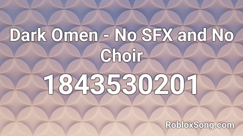 Dark Omen - No SFX and No Choir Roblox ID