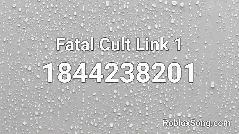 Fatal Cult Link 1 Roblox ID