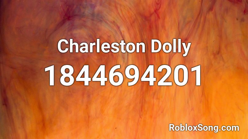 Charleston Dolly Roblox ID