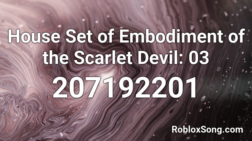 House Set of Embodiment of the Scarlet Devil: 03 Roblox ID