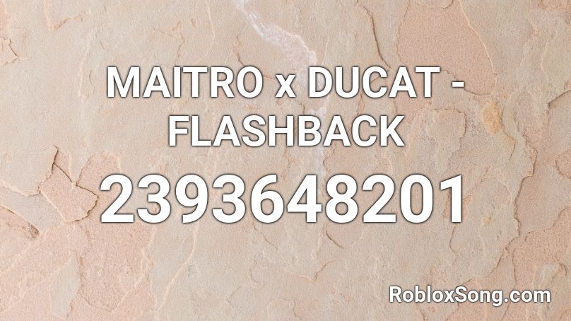 MAITRO x  DUCAT - FLASHBACK Roblox ID