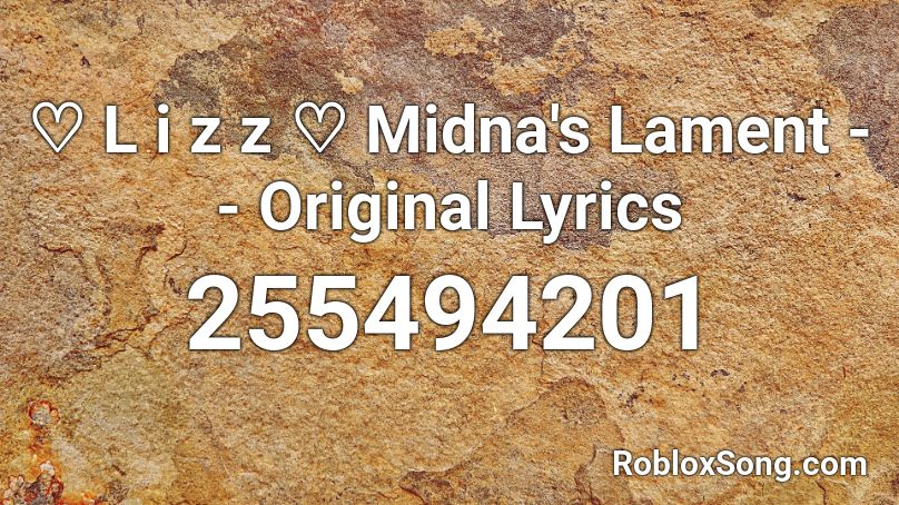 ♡ L i z z ♡ Midna's Lament -- Original Lyrics Roblox ID