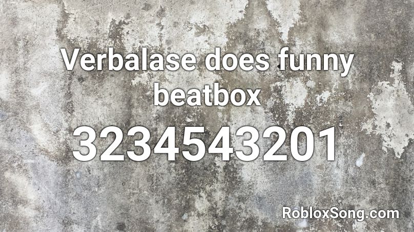 Verbalase does funny beatbox Roblox ID