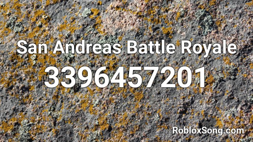 San Andreas Battle Royale Roblox ID