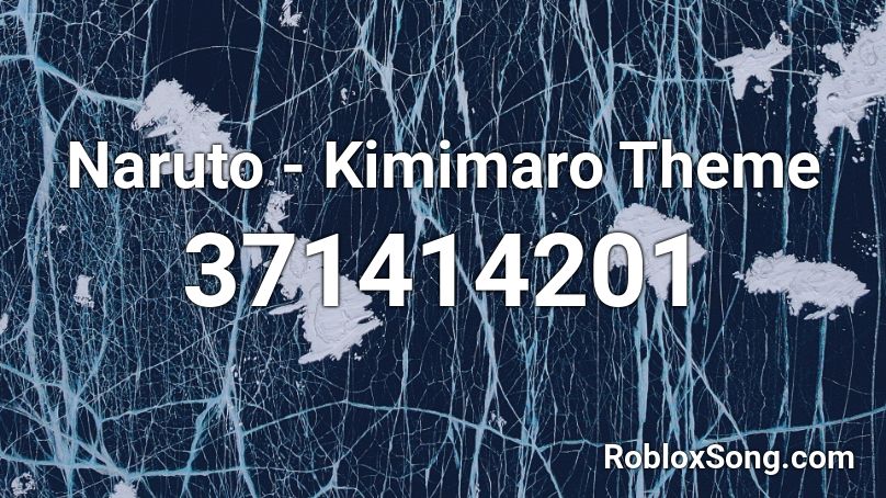 Naruto - Kimimaro Theme Roblox ID