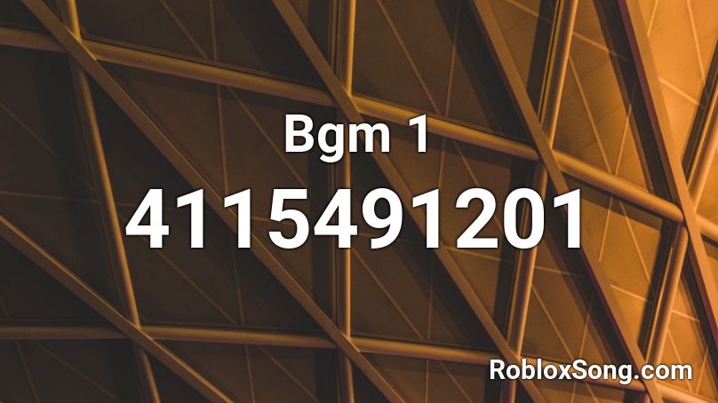 Bgm 1 Roblox ID
