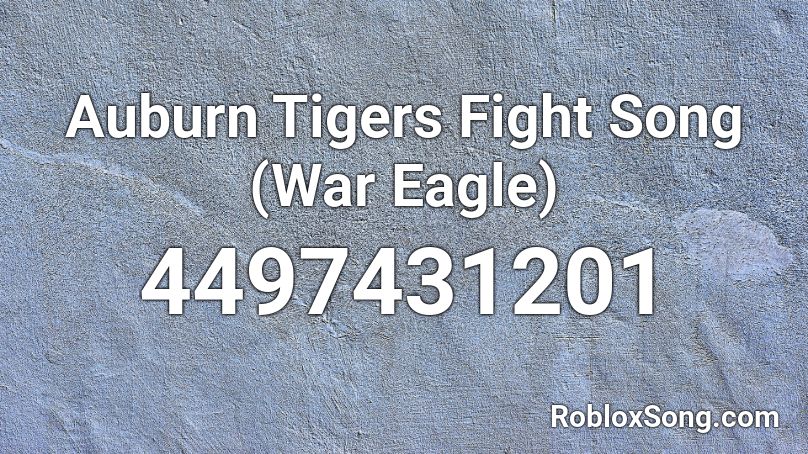 Auburn Tigers Fight Song (War Eagle) Roblox ID