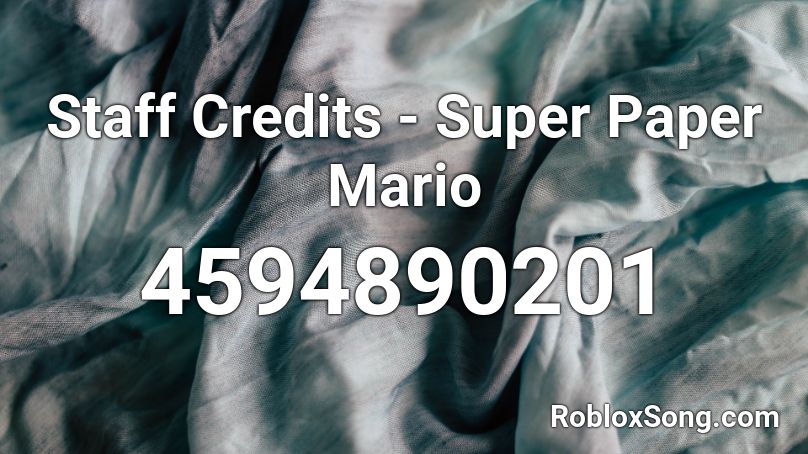 Staff Credits - Super Paper Mario Roblox ID