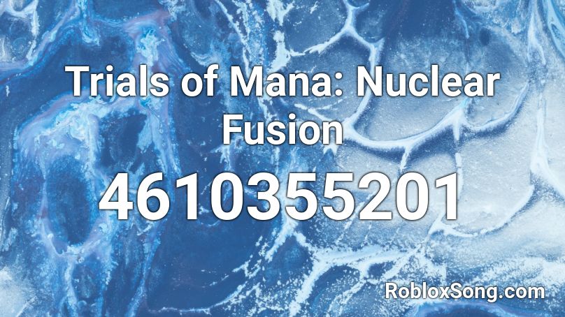Trials of Mana: Nuclear Fusion Roblox ID