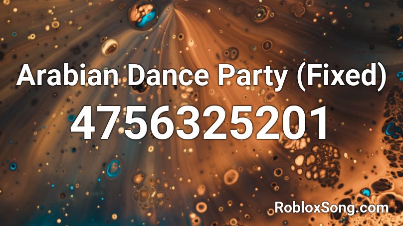 Arabian Dance Party (Fixed) Roblox ID