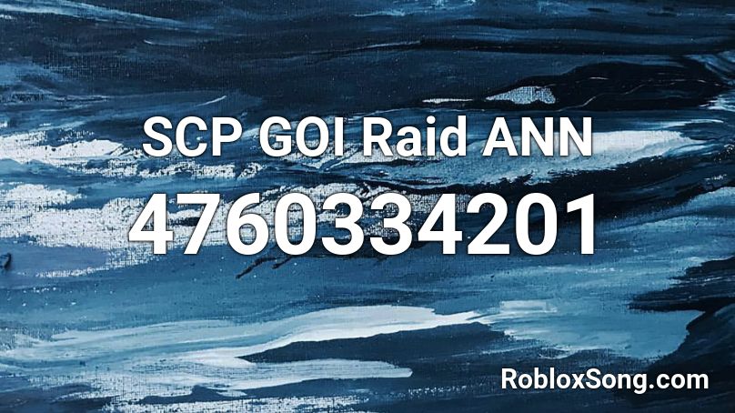 SCP GOI Raid ANN Roblox ID