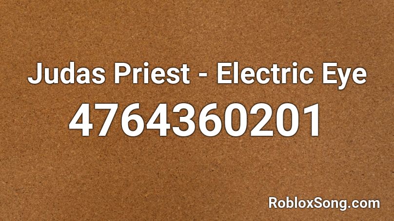 Judas Priest - Electric Eye Roblox ID