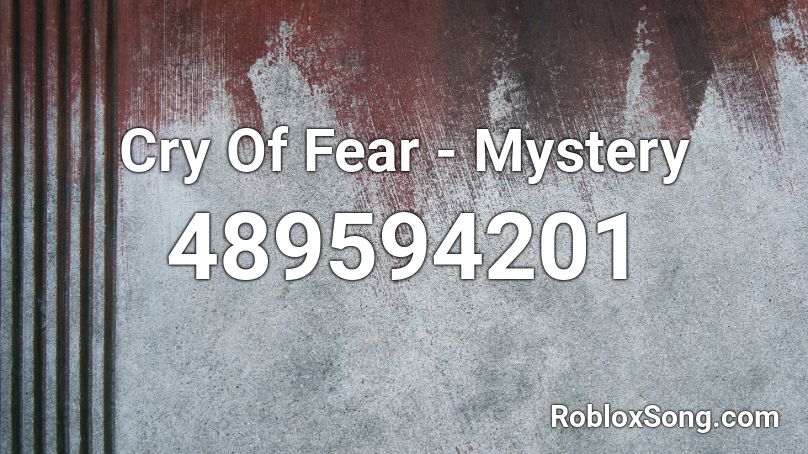 Cry Of Fear - Mystery Roblox ID