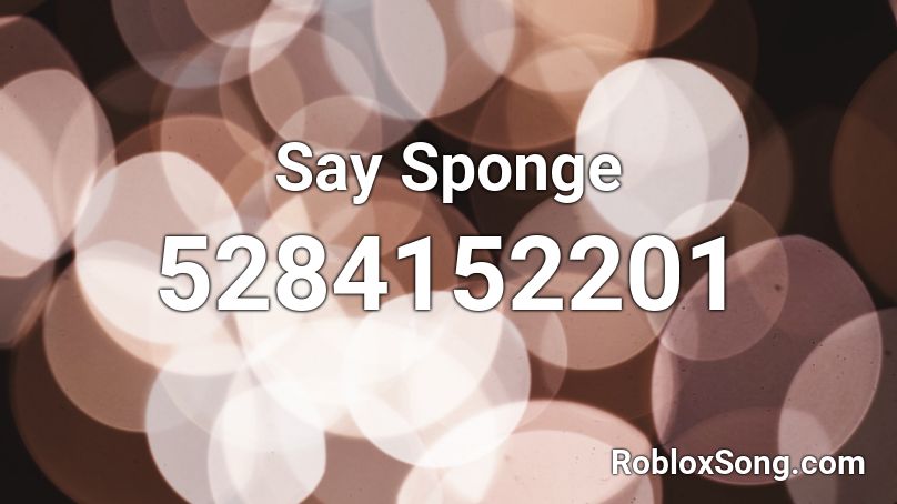Say Sponge Roblox ID