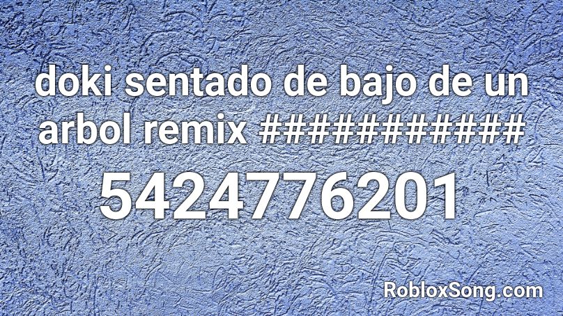 doki sentado de bajo de un arbol remix ########### Roblox ID