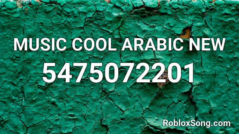 MUSIC COOL ARABIC NEW Roblox ID