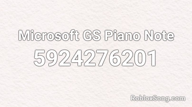 Microsoft GS Piano Note Roblox ID