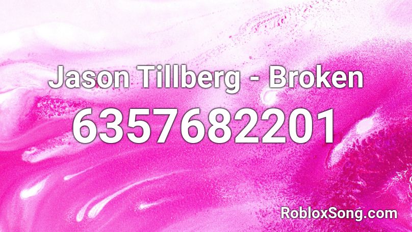 Jason Tillberg - Broken Roblox ID