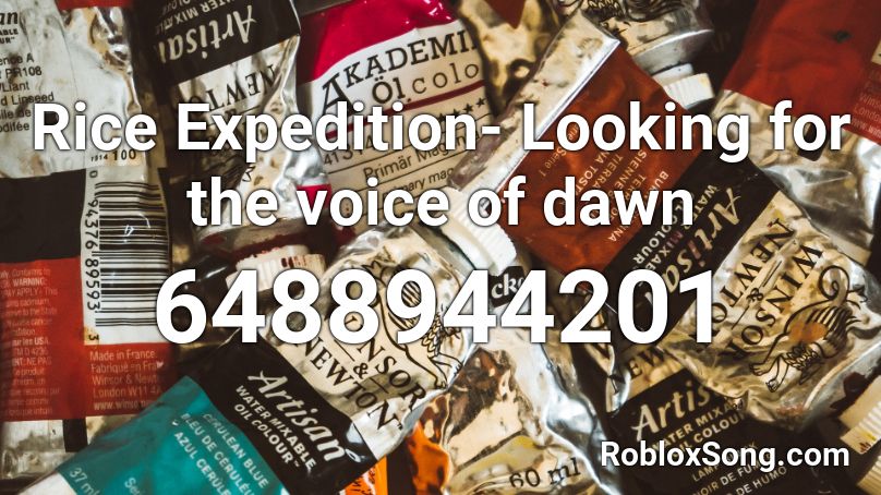 Rice Expedition- Looking for the voice of dawn Roblox ID