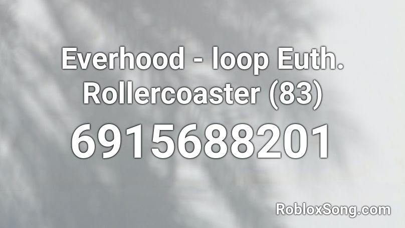 Everhood - loop Euth. Rollercoaster (83) Roblox ID