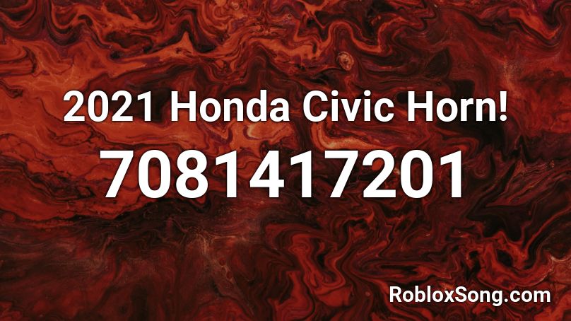 2021 Honda Civic Horn! Roblox ID