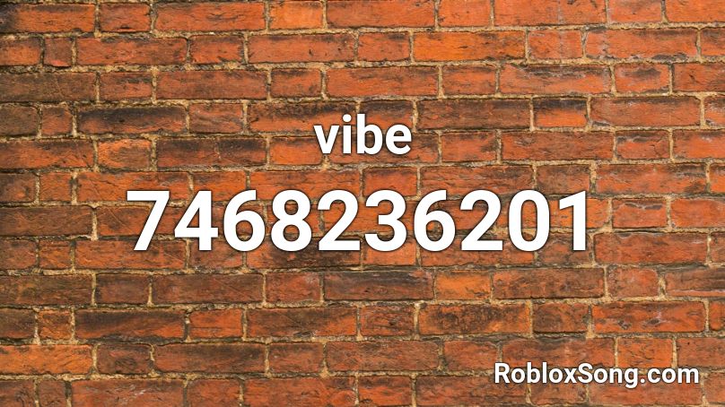 vibe Roblox ID - Roblox music codes