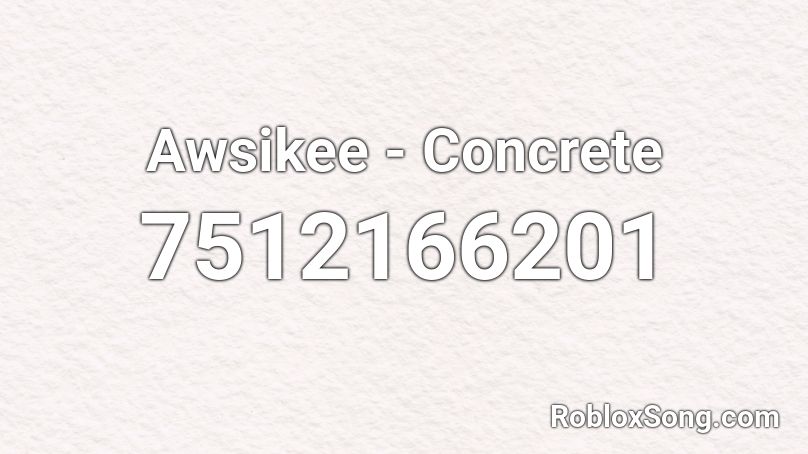 Awsikee - Concrete Roblox ID