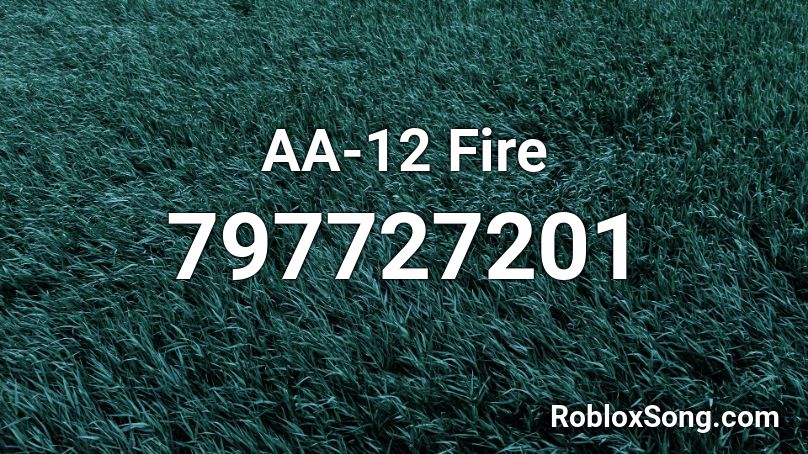 AA-12 Fire Roblox ID