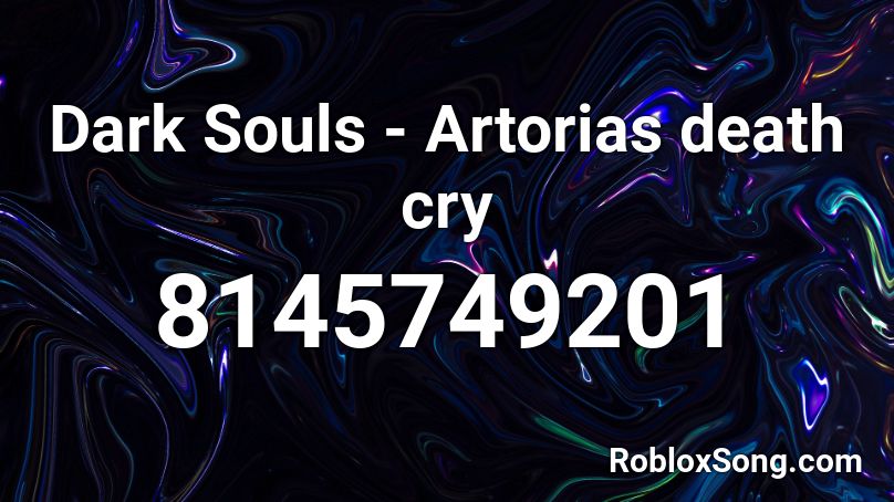 Dark Souls - Artorias death cry Roblox ID