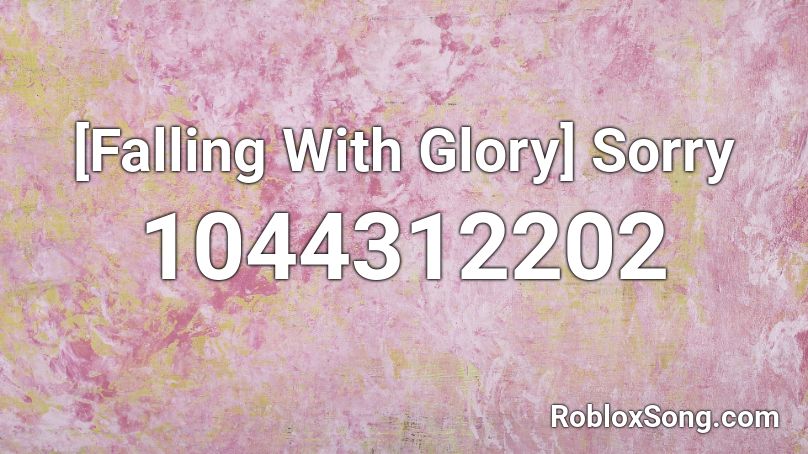 [Falling With Glory] Sorry Roblox ID