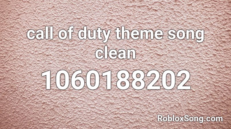 call of duty theme song clean Roblox ID
