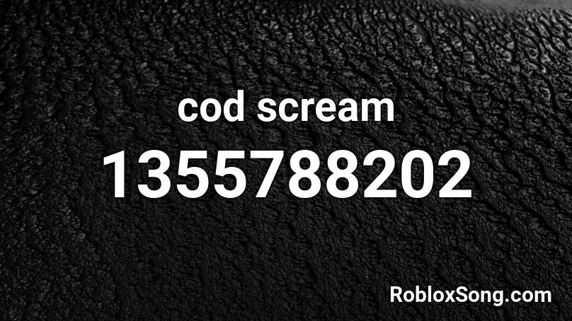 cod scream Roblox ID