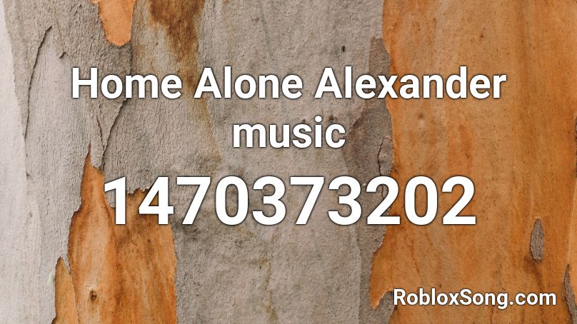 Home Alone Alexander music Roblox ID