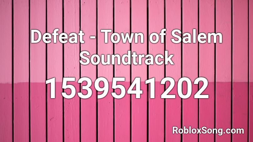 Defeat - Town of Salem Soundtrack  Roblox ID