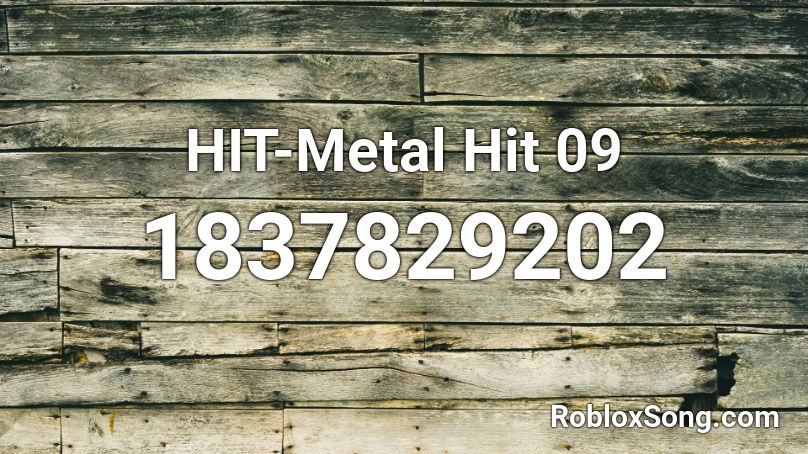 HIT-Metal Hit 09 Roblox ID