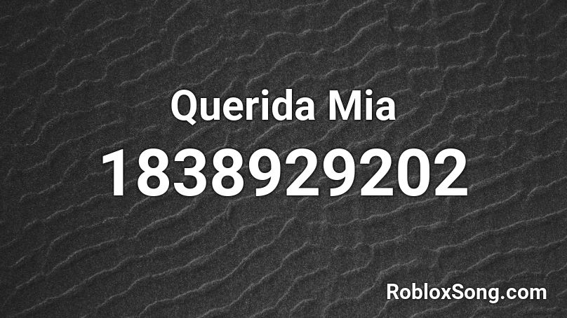 Querida Mia Roblox ID