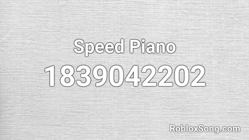 Speed Piano Roblox ID