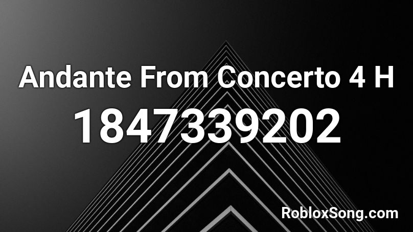 Andante From Concerto 4  H Roblox ID