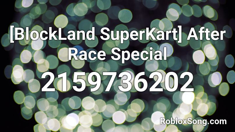 [BlockLand SuperKart] After Race Special Roblox ID