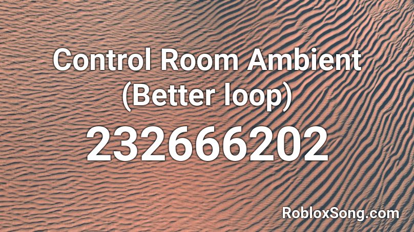 Control Room Ambient (Better loop) Roblox ID