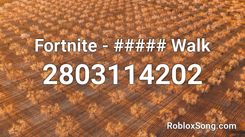 Fortnite - ##### Walk Roblox ID