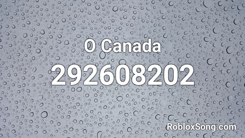 O Canada Roblox ID