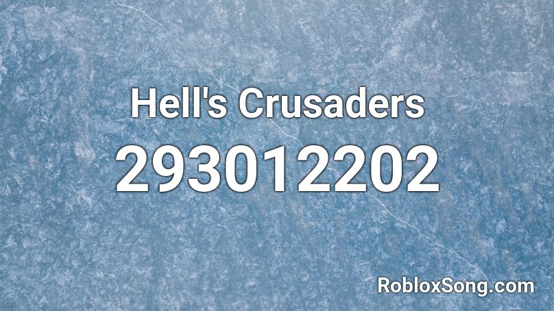 Hell's Crusaders Roblox ID