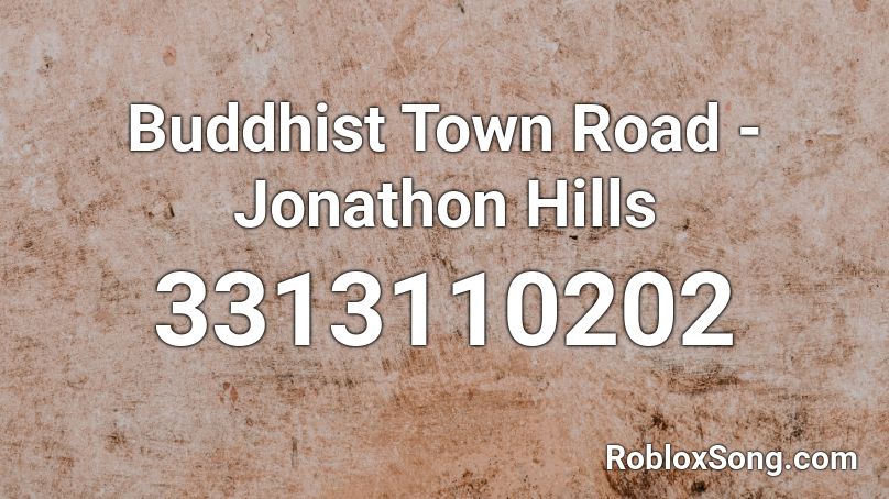 Buddhist Town Road - Jonathon Hills Roblox ID