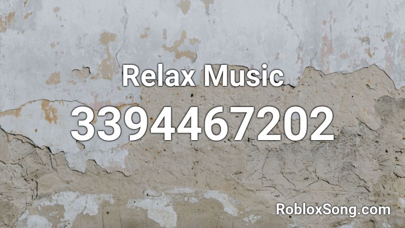 Relax Music Roblox ID