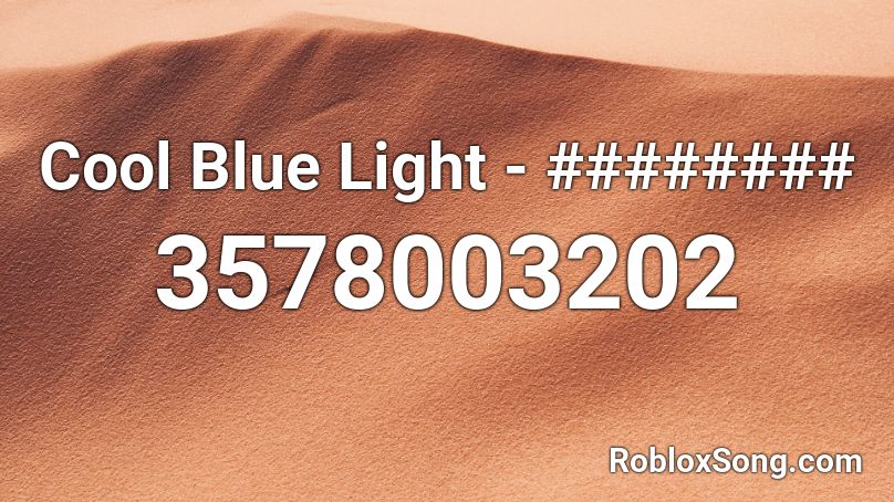 Cool Blue Light Roblox Id Roblox Music Codes - baby blue roblox song id