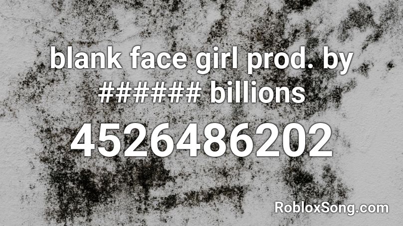 Blank Face Girl Prod By Billions Roblox Id Roblox Music Codes - roblox pizza face code