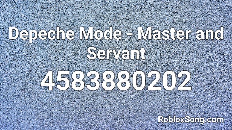 Depeche Mode - Master and Servant Roblox ID